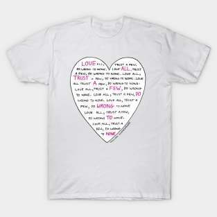 Love all, trust a few, do wrong to none. Shakespeare quote T-Shirt